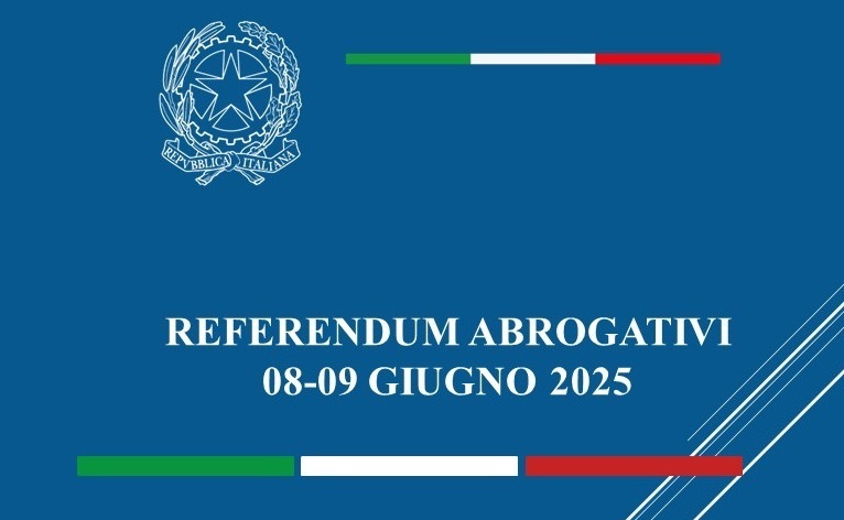 REFERENDUM ABROGATIVI DI DOMENICA 8 E LUNEDÌ 9 GIUGNO 2025